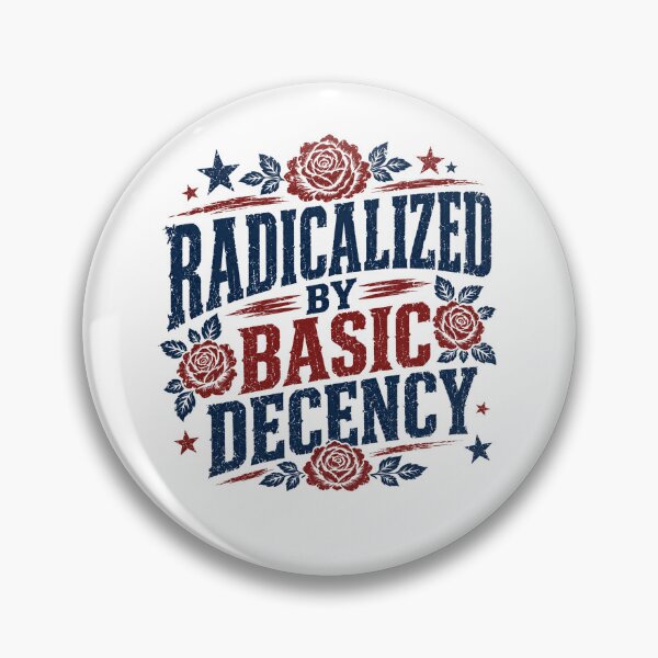 Item preview, Radicalized By Basic Decency Human Decency Activism Statement Values designed and sold by JonesFlora2025.