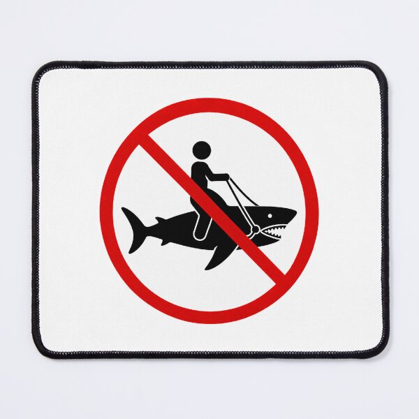 Item preview, Funny No Shark Riding Sign designed and sold by MonkiFlipp.