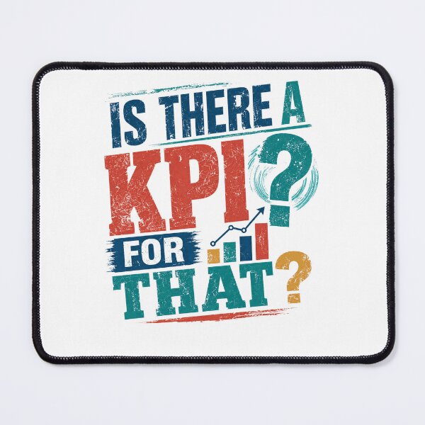Item preview, Is There A KPI For That Business Manager Professional Analyst Performance designed and sold by JonesFlora2025.