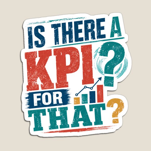 Item preview, Is There A KPI For That Business Manager Professional Analyst Performance designed and sold by JonesFlora2025.