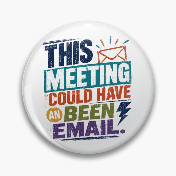 Item preview, This Meeting Could Have An Been Email Funny Workplace Office Professional designed and sold by JonesFlora2025.