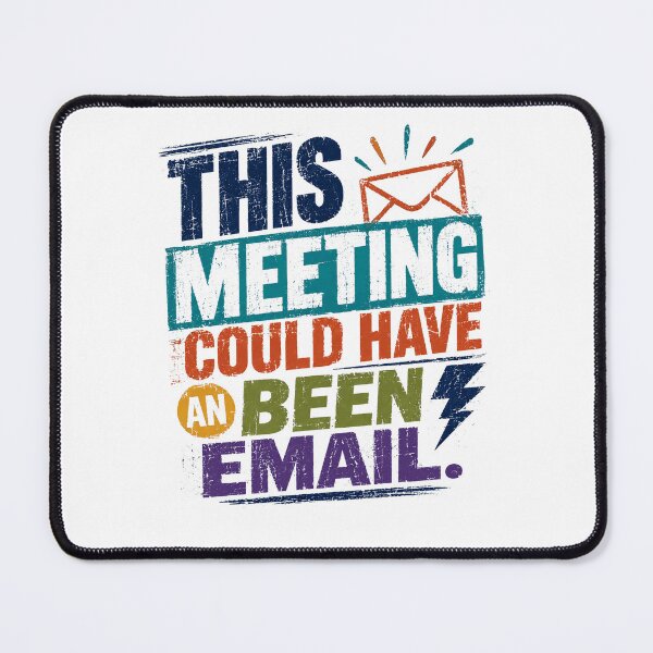 Item preview, This Meeting Could Have An Been Email Funny Workplace Office Professional designed and sold by JonesFlora2025.