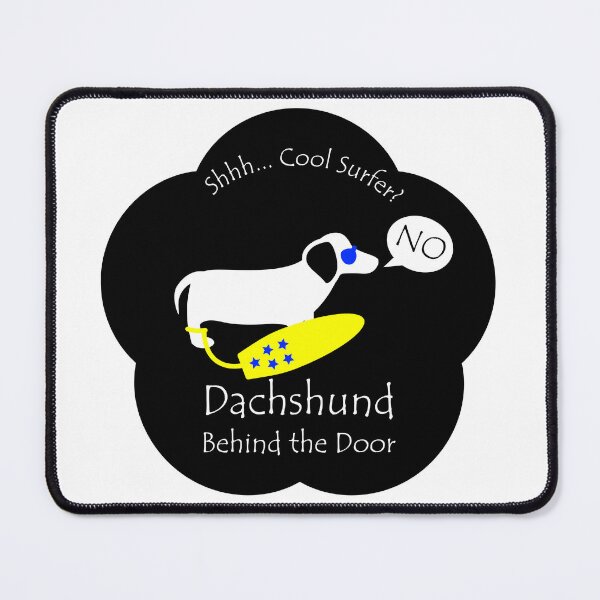 Item preview, Funny Dachshund Cool Surfer Behind the Door Black Base designed and sold by Na7nasColorShop.