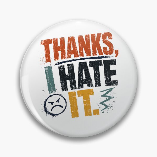 Item preview, Thanks, I Hate It Internet Meme Sarcastic Humor Funny Quote designed and sold by JonesFlora2025.