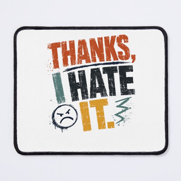 Item preview, Thanks, I Hate It Internet Meme Sarcastic Humor Funny Quote designed and sold by JonesFlora2025.