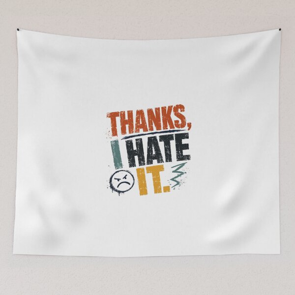 Item preview, Thanks, I Hate It Internet Meme Sarcastic Humor Funny Quote designed and sold by JonesFlora2025.