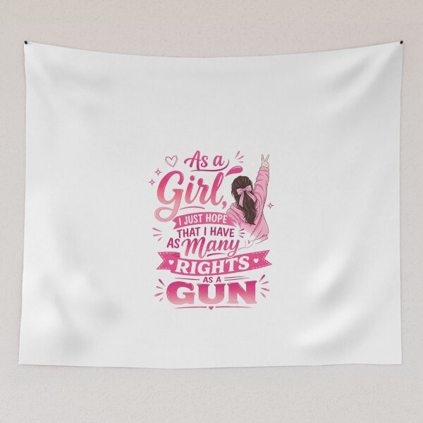 Item preview, As A Girl, I Just Hope That I Have As Many Rights As A Gun Women's Rights Gender Equality Feminist Empowerment designed and sold by JonesFlora2025.
