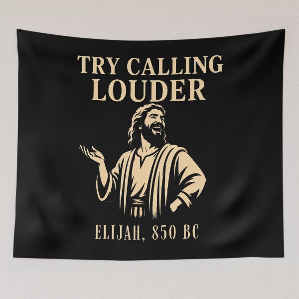 Item preview, Try Calling Louder Funny Christian Elijah Faith Design designed and sold by Apparel-Vortex.