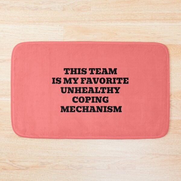 Item preview, This Team Is My Favorite Unhealthy Coping Mechanism designed and sold by WakeNBake-Tees.