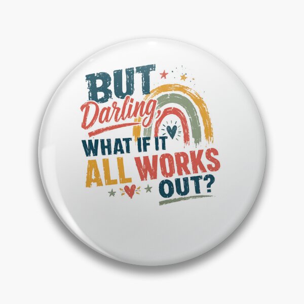 Item preview, But Darling What If It All Works Out? Inspirational Positivity Motivation Hope designed and sold by RetroMini2026.