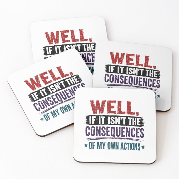 Item preview, Well, If It Isn't The Consequences Of My Own Actions Sarcastic Humor Quote Accountability designed and sold by RetroMini2026.