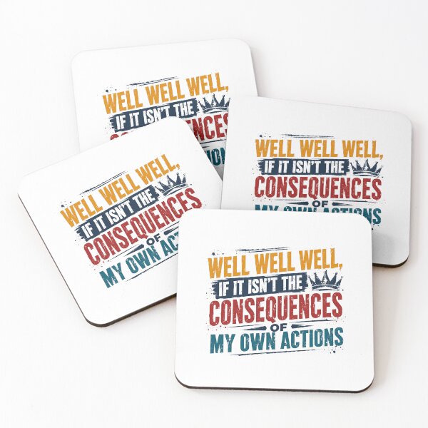Item preview, Well Well Well If It Isn't The Consequences Of My Own Actions Sarcastic Quote designed and sold by RetroMini2026.