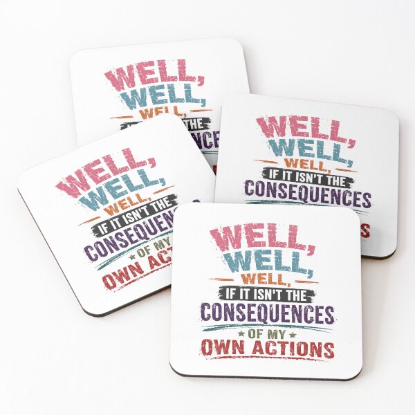 Item preview, Well, Well, Well, If It Isn't The Consequences Of My Own Actions Meme Sarcasm Humor Quote designed and sold by RetroMini2026.