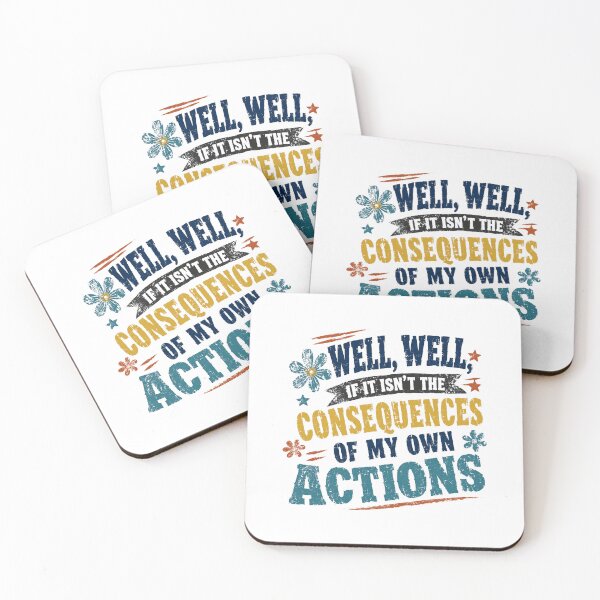 Item preview, Well, Well, If It Isn't The Consequences Of My Own Actions Sarcastic Meme Quote designed and sold by RetroMini2026.