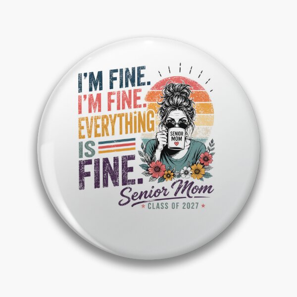 Item preview, I'm Fine I'm Fine Everything Is Fine Senior Mom Class Of 2024 Graduation Mother designed and sold by RetroMini2026.
