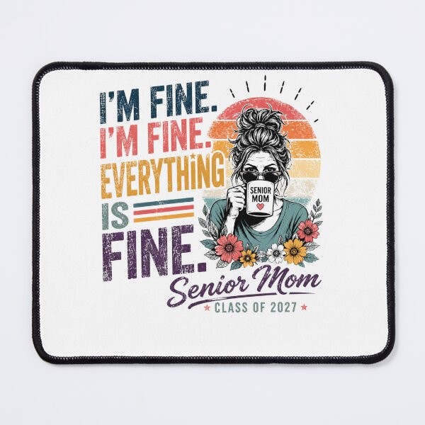 Item preview, I'm Fine I'm Fine Everything Is Fine Senior Mom Class Of 2024 Graduation Mother designed and sold by RetroMini2026.