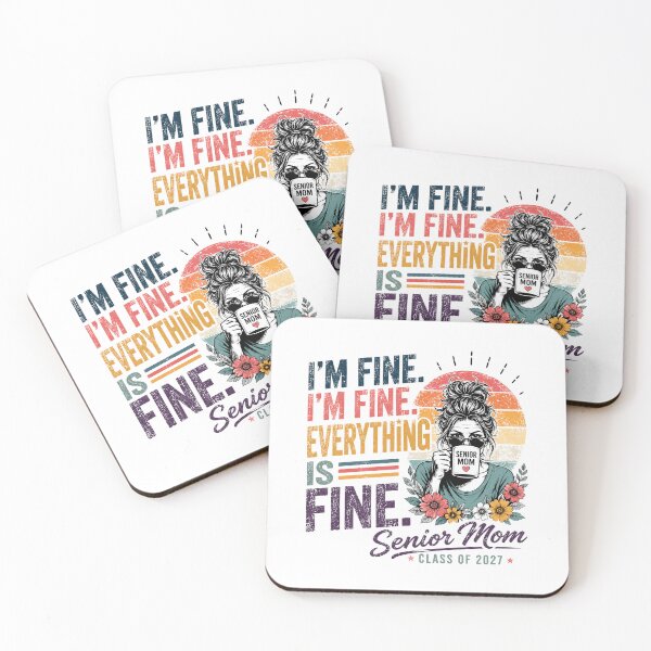Item preview, I'm Fine I'm Fine Everything Is Fine Senior Mom Class Of 2024 Graduation Mother designed and sold by RetroMini2026.