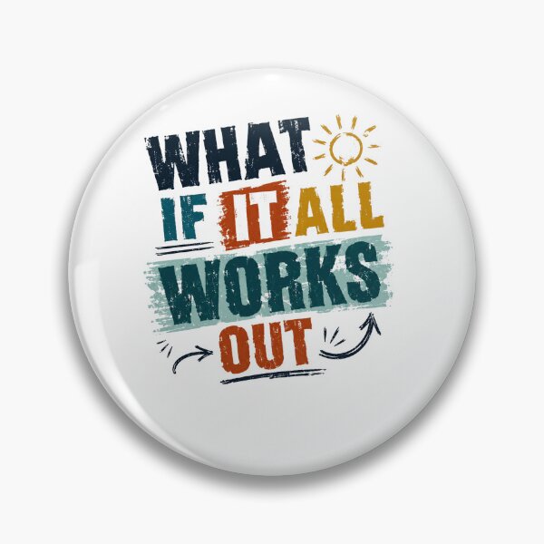 Item preview, What If It All Works Out Motivational Optimism Encouragement designed and sold by RetroMini2026.