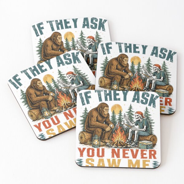 Item preview, If They Ask You Never Saw Me Bigfoot Camping Outdoors Humor designed and sold by SkeletonsDanger.