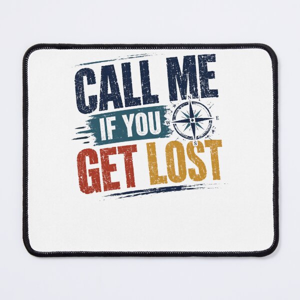 Item preview, Call Me If You Get Lost Travel Adventurer Navigation Explorer designed and sold by RetroMini2026.
