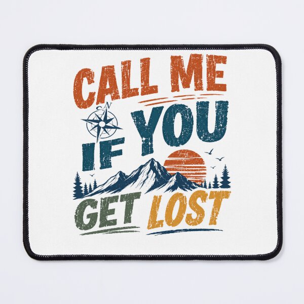 Item preview, Call Me If You Get Lost Outdoor Adventure Hiker Explorer designed and sold by RetroMini2026.