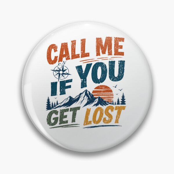 Item preview, Call Me If You Get Lost Outdoor Adventure Hiker Explorer designed and sold by RetroMini2026.
