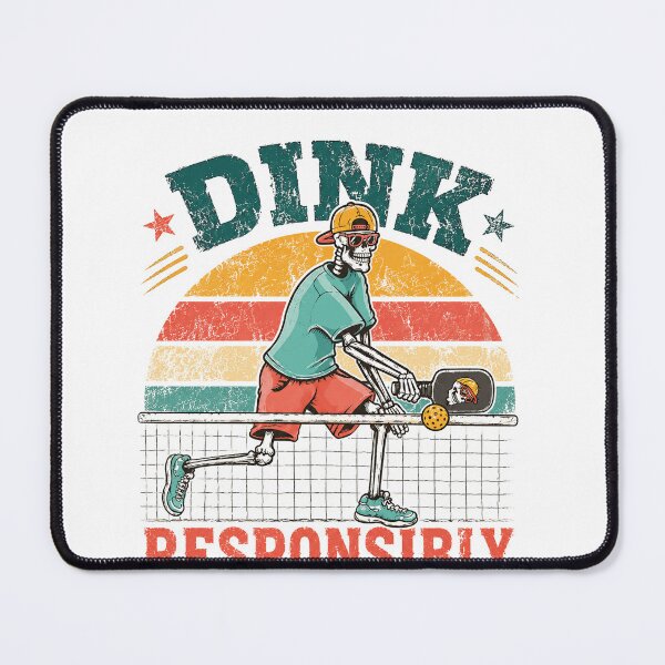 Item preview, Dink Responsibly Funny Pickleball Player Sports Lover designed and sold by SkeletonsDanger.
