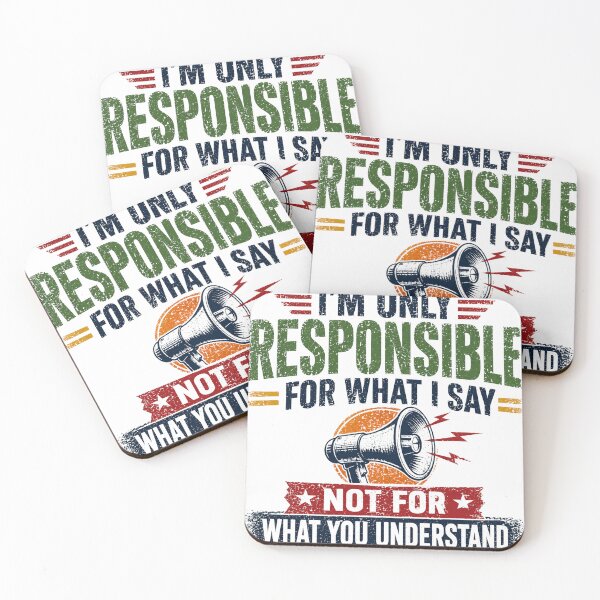 Item preview, I'm Only Responsible For What I Say Not For What You Understand Sarcastic Communication Humor designed and sold by SkeletonsDanger.