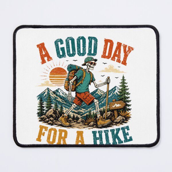 Item preview, A Good Day For A Hike Outdoor Adventure Hiker Nature Lover designed and sold by SkeletonsDanger.