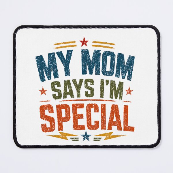Item preview, My Mom Says I'm Special Child Son Daughter Funny Humor Mom Gift designed and sold by SkeletonsDanger.