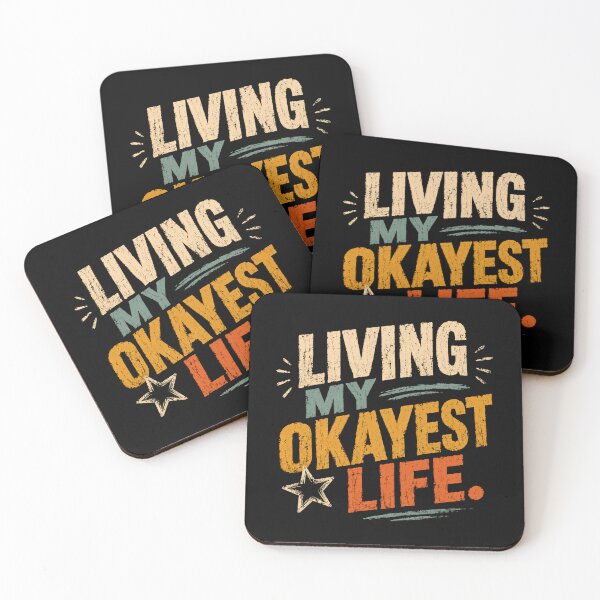 Item preview, Living My Okayest Life Humorous Relatable Sarcasm Adulting Quote designed and sold by HumansStuck12.