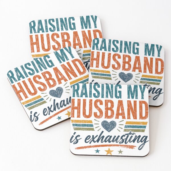 Item preview, Raising My Husband Is Exhausting Wife Humor Marriage designed and sold by SkeletonsDanger.