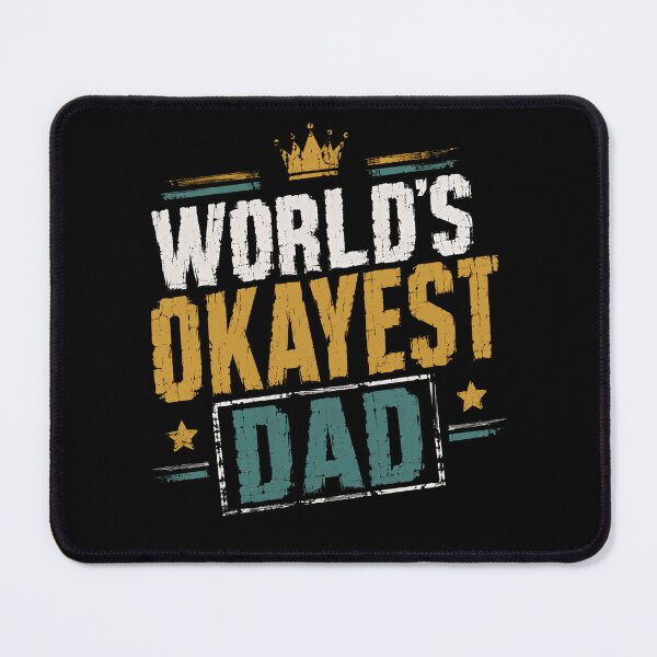 Item preview, World's Okayest Dad Fatherhood Papa Men Gift designed and sold by HumansStuck12.