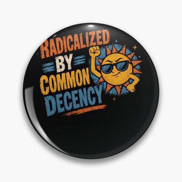 Item preview, Radicalized By Common Decency Social Justice Human Rights designed and sold by HumansStuck12.