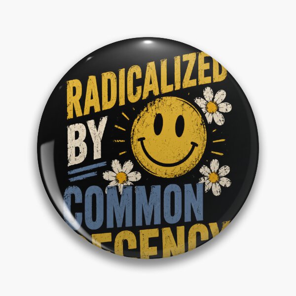 Item preview, Radicalized By Common Decency Human Values Progressive Activist designed and sold by HumansStuck12.