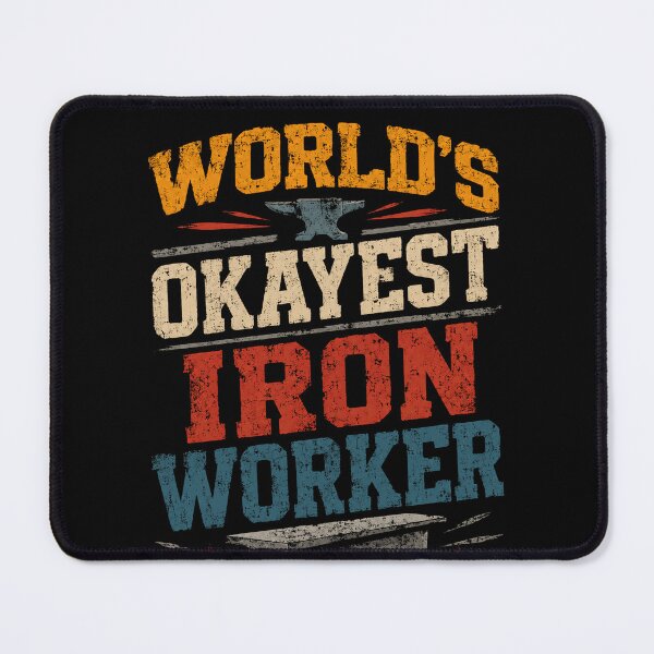 Item preview, World's Okayest Iron Worker Steelworker Metalworker Tradesman Gift designed and sold by HumansStuck12.