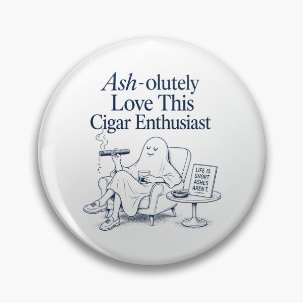Item preview, Ash-olutely love this cigar enthusiast designed and sold by Peerless-Prime.