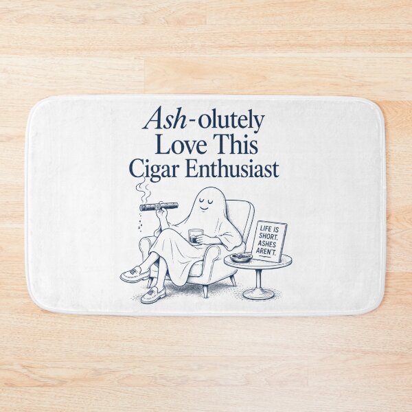 Item preview, Ash-olutely love this cigar enthusiast designed and sold by Peerless-Prime.