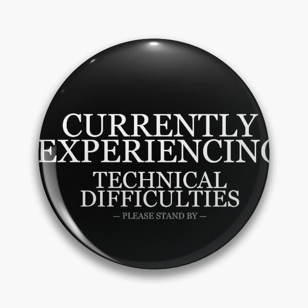 Item preview, Currently Experiencing Technical Difficulties Please Stand By designed and sold by LowKesDesigns.
