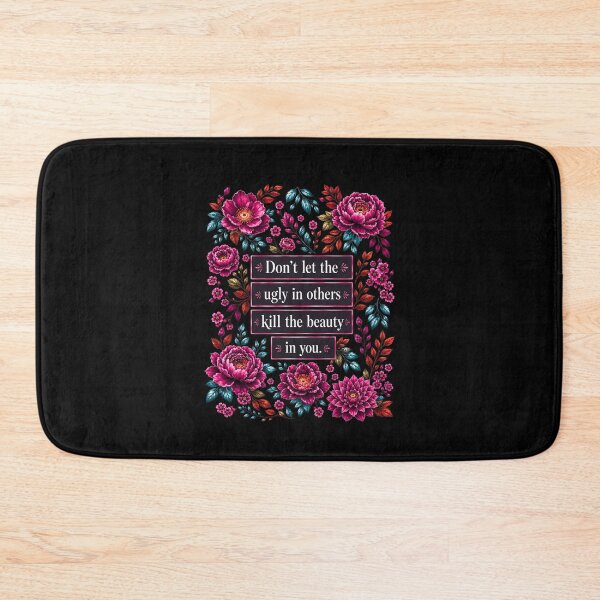Item preview,  Don't Let the Ugly in Others Kill the Beauty in You designed and sold by Abirtom.