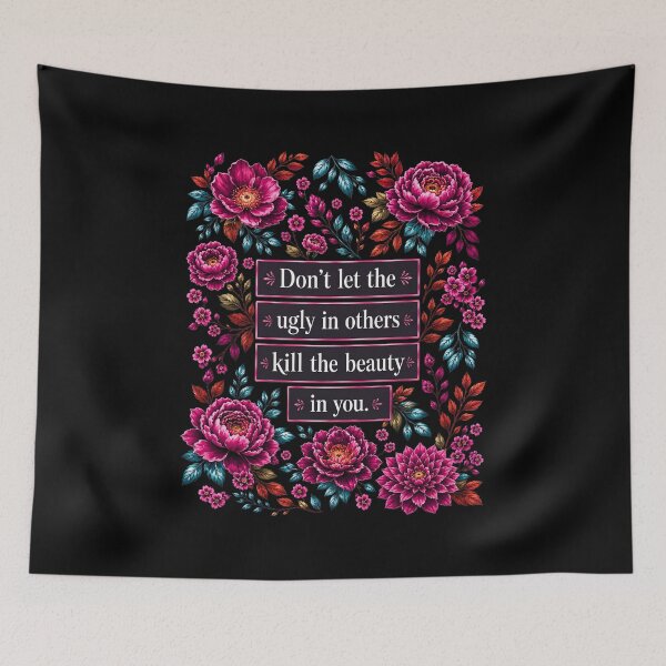 Item preview,  Don't Let the Ugly in Others Kill the Beauty in You designed and sold by Abirtom.