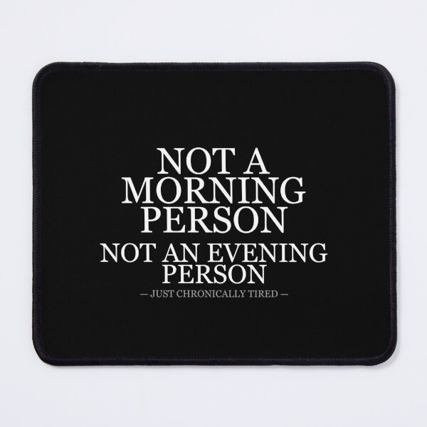 Item preview, Not A Morning Person Not An Evening Person designed and sold by LowKesDesigns.