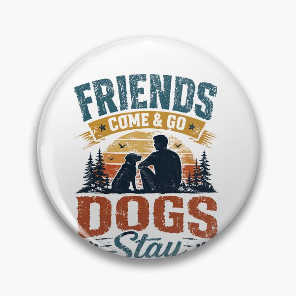 Item preview, Friends Come & Go Dogs Stay Dog Owner Loyalty Canine Companion designed and sold by SkeletonsDanger.