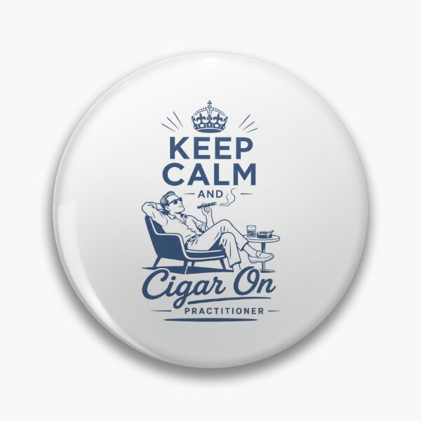 Item preview, Keep calm and cigar on practitioner designed and sold by Peerless-Prime.
