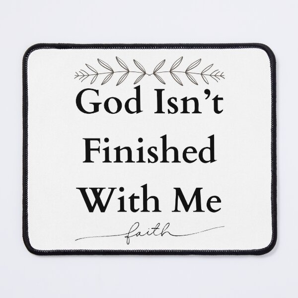 Item preview, God Isn't Finished With Me | Faith Gifts For Christians  designed and sold by BrokenLabel.