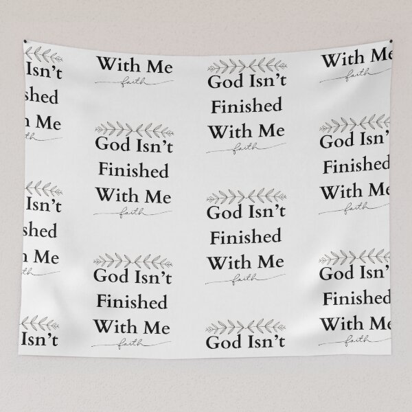 Item preview, God Isn't Finished With Me | Faith Gifts For Christians  designed and sold by BrokenLabel.