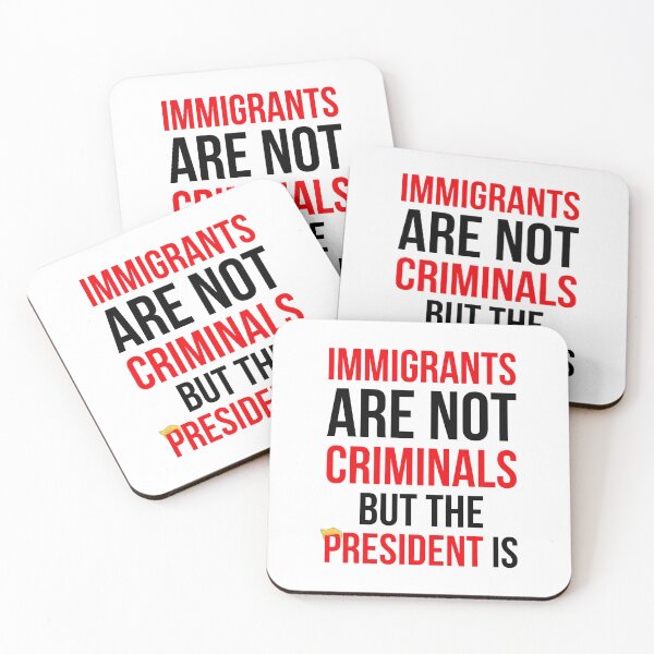 Item preview, Immigrants Are Not Criminals But The President Is Political Protest Statement designed and sold by DarylPope.