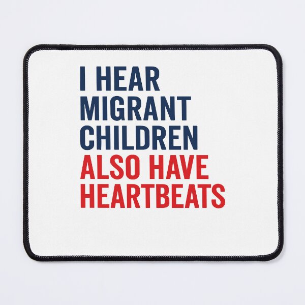 Item preview, I Hear Migrant Children Also Have Heartbeats Human Rights Protest designed and sold by DarylPope.