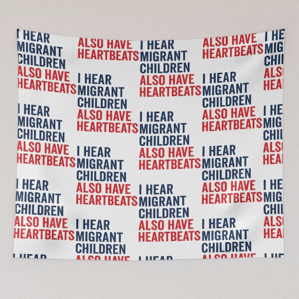 Item preview, I Hear Migrant Children Also Have Heartbeats Human Rights Protest designed and sold by DarylPope.