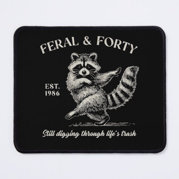 Item preview, Feral and Forty Still Digging Through Life's Trash designed and sold by Gbriel3.
